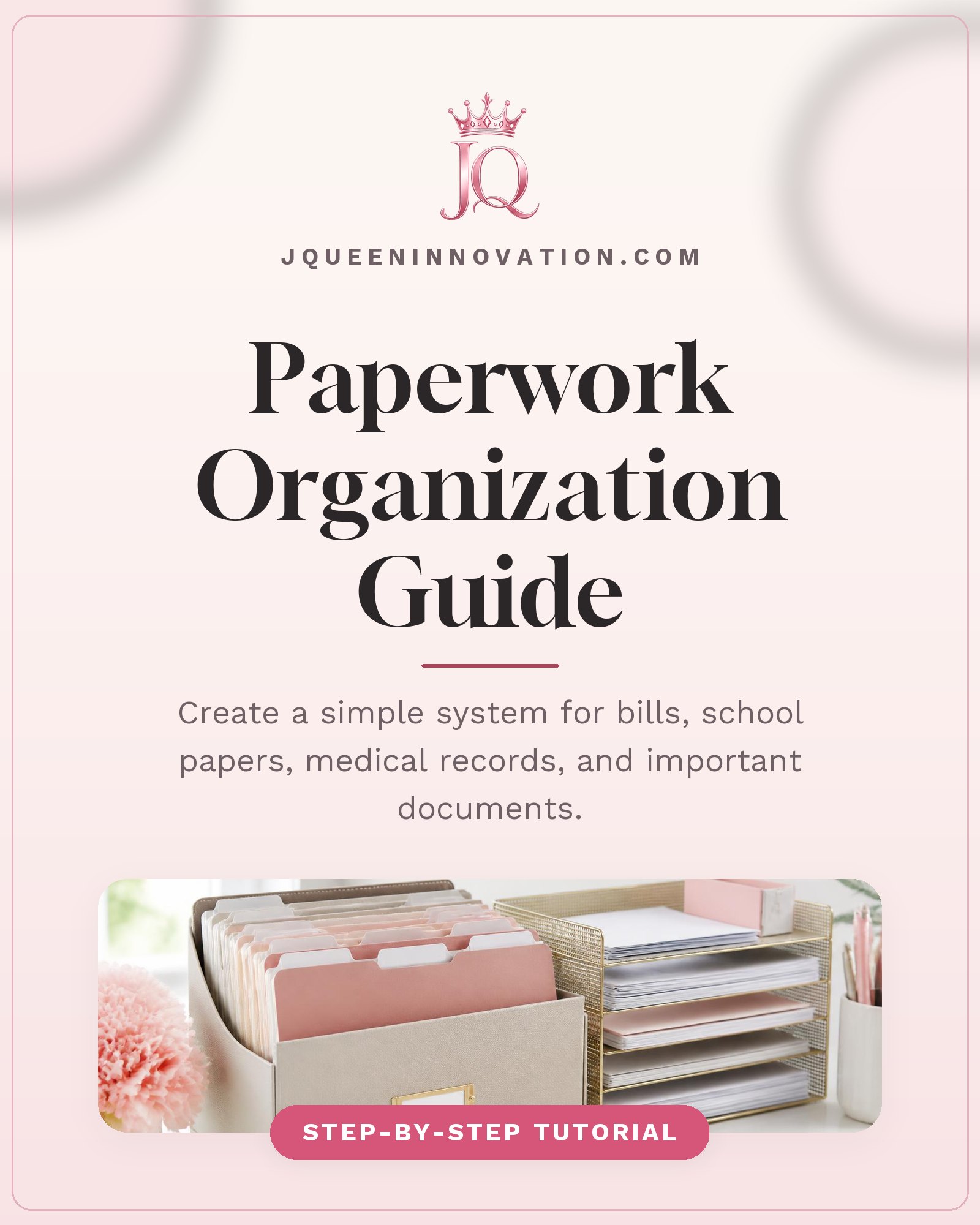 Paperwork Organization Guide cover with labeled file folders, paper trays, and a clean desk with the pink JQ crown logo.